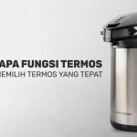 Menguak Apakah Fungsi Sebuah Termos Hingga Tips Memilih Termos Yang Tepat Menguak Apakah Fungsi Sebuah Termos Hingga Tips Memilih Termos Yang Tepat