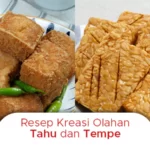 Resep Kreasi Olahan Tahu dan Tempe