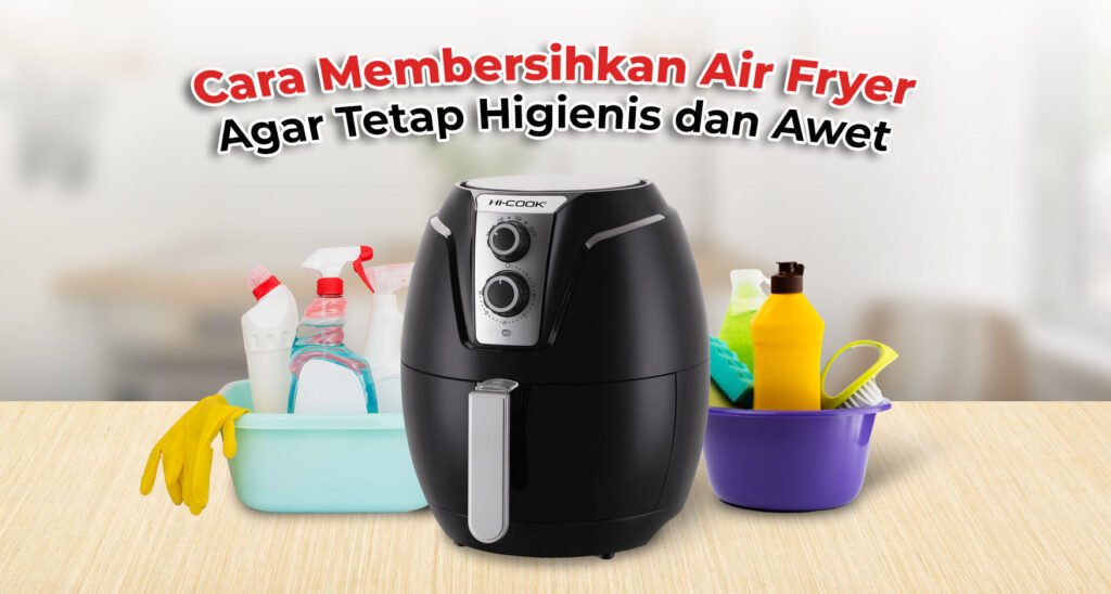 cara membersihkan air fryer