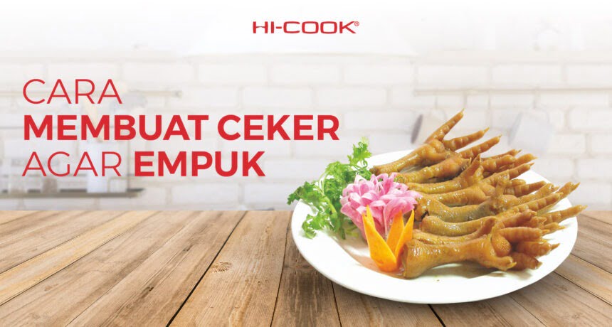 Cara Masak Ceker Biar Empuk, Tanpa Presto dan Hemat Gas!