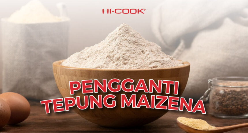 Pengganti Tepung Maizena untuk Pengental, Pasti Ada di Dapur!