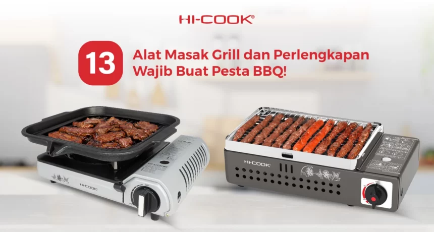 13 Alat Masak Grill dan Perlengkapan Wajib Buat Pesta BBQ!