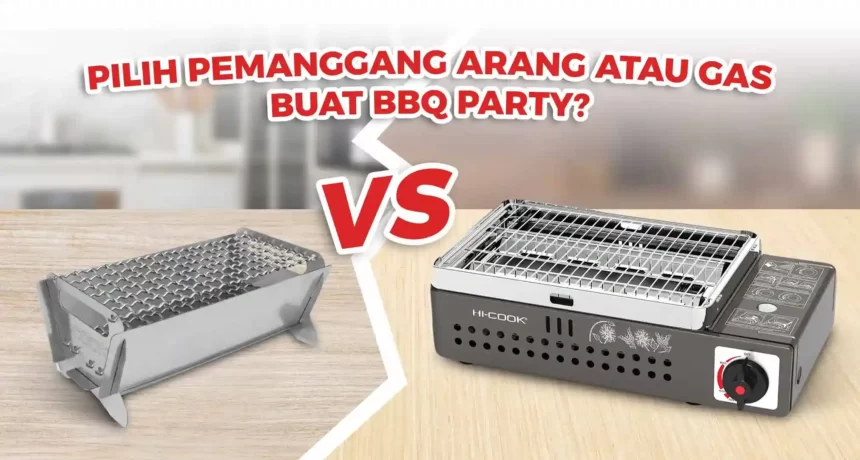 Pilih Pemanggang Gas atau Arang buat BBQ Party?
