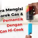 Cara Mengisi Korek Gas dan Pemantik dengan Gas Hi-Cook
