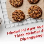 Hindari Ini Agar Kue Kering Tidak Melebar Saat Dipanggang!