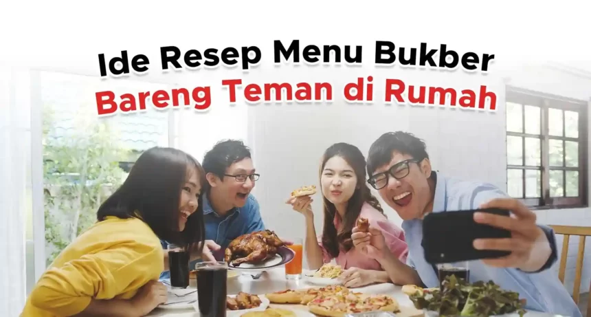 Rekomendasi Menu Bukber Bareng Teman : Enak dan Murah!