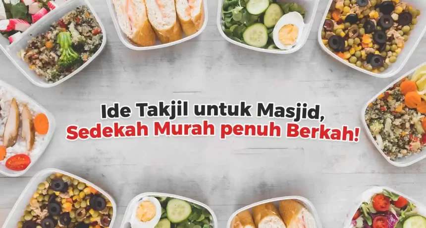 10 Ide Takjil untuk Masjid, Sedekah Murah penuh Berkah!
