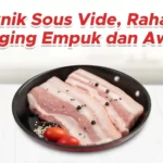 Teknik Sous Vide, Rahasia Daging Empuk dan Awet Teknik Sous Vide, Rahasia Daging Empuk dan Awet