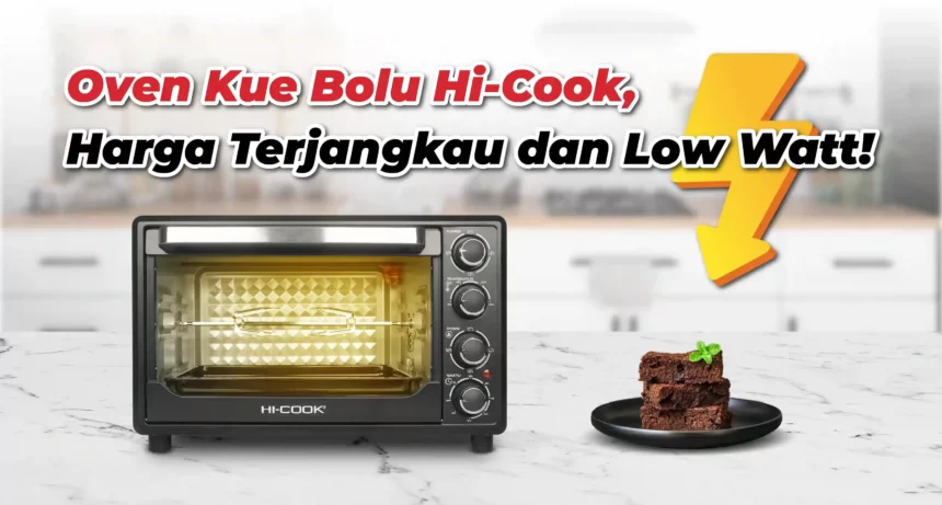Oven Kue Bolu Hi-Cook, Harga Terjangkau dan Low Watt!