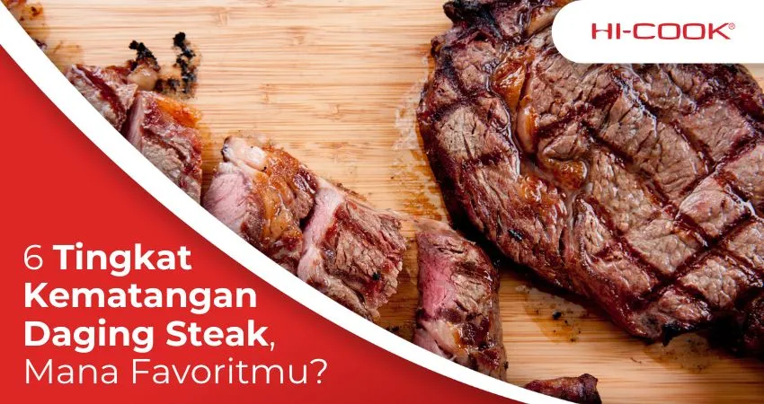 Rahasia Steak Sempurna : Kenali 6 Tingkat Kematangan Daging!